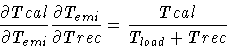 \begin{displaymath}\frac{\partial Tcal}{\partial T_{emi}} \frac{\partial T_{emi}}{\partial Trec}
= \frac{Tcal}{T_{load}+Trec}
\end{displaymath}
