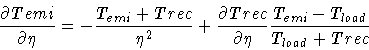 \begin{displaymath}\frac{\partial Temi}{\partial \eta} =
-\frac{T_{emi}+Trec}{\e...
...al Trec}{\partial \eta} \frac{T_{emi}-T_{load}}{T_{load}+Trec}
\end{displaymath}