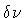 $\delta\nu$