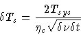 \begin{displaymath}\delta T_s = \frac{2 T_{sys}}{\eta _{c} \sqrt{\delta\nu \delta t}}
\end{displaymath}