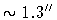 $\sim 1.3''$
