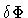 $\delta \Phi$