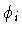 $\phi _i$
